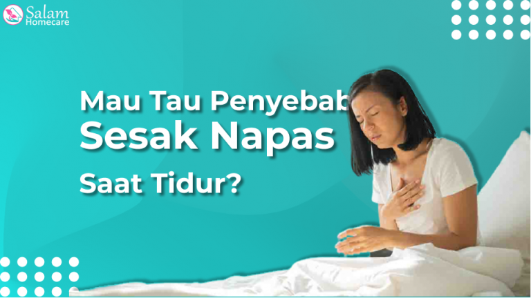 Mau Tau Penyebab Sesak Napas Saat Tidur Salam Homecare