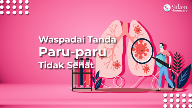 Waspadai Tanda Paru-Paru Tidak Sehat! - Salam Homecare