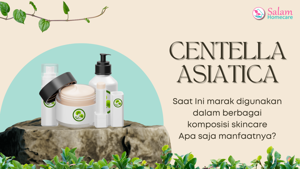 Centella Asiatica Marak dalam Komposisi Skincare, Bahan Aktif Terbaik?
