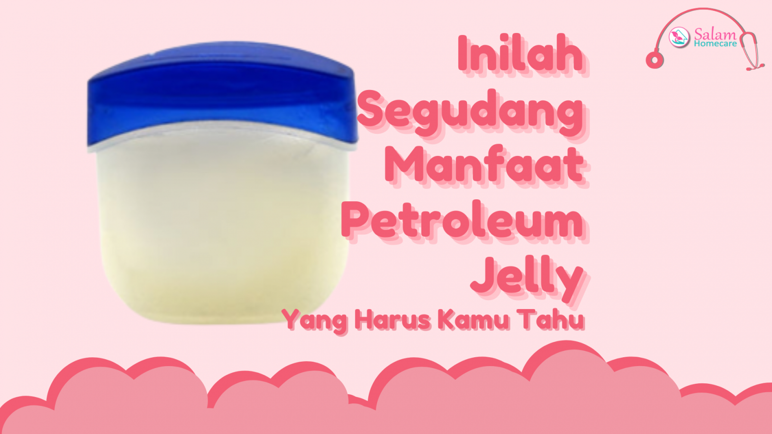 Manfaat Petroleum Jelly