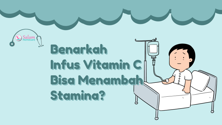 Benarkah Infus Vitamin Bisa Menambah Stamina Salam Homecare