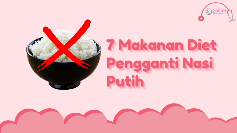 7 Makanan Diet Pengganti Nasi Putih - Salam Homecare