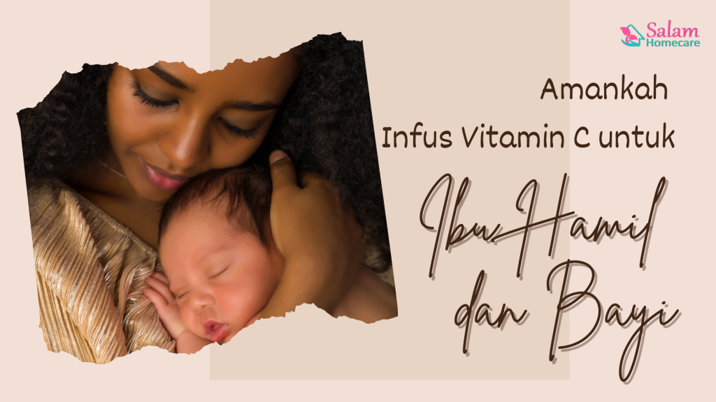 Amankah Infus Vitamin C untuk Ibu Menyusui dan Bayinya?