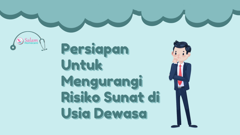 Persiapan Untuk Mengurangi Risiko Sunat Di Usia Dewasa Salam Homecare 