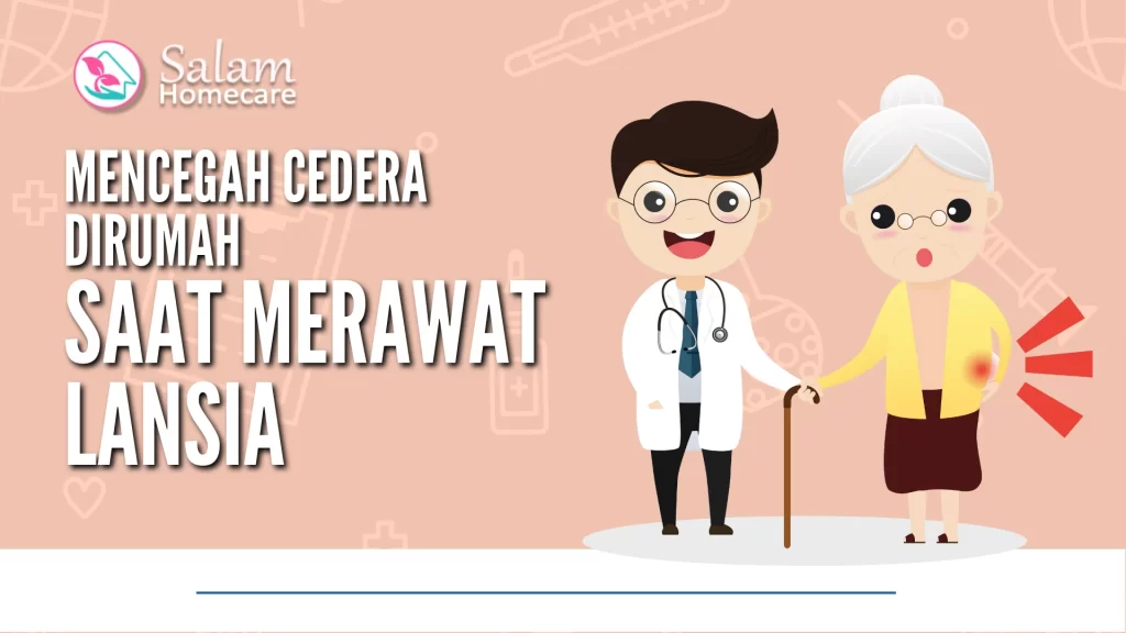 Mencegah Cedera di rumah Saat Merawat Lansia