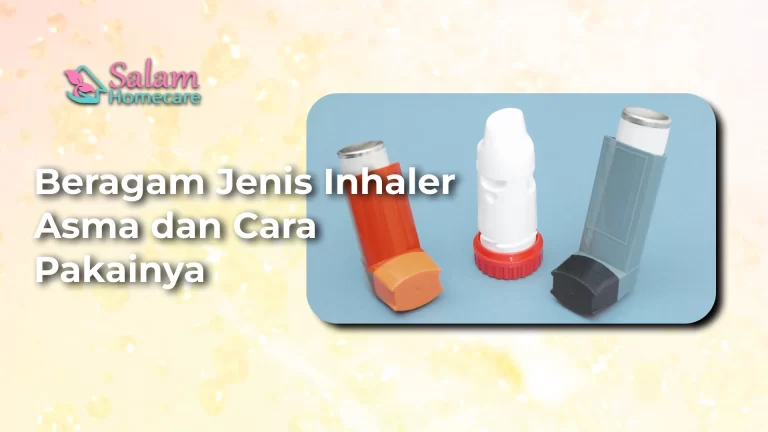 Beragam Jenis Inhaler Asma Dan Cara Pakainya - Salam Homecare