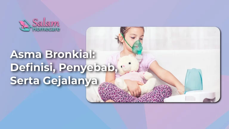 Asma Bronkial Definisi Penyebab Serta Gejalanya Salam Homecare