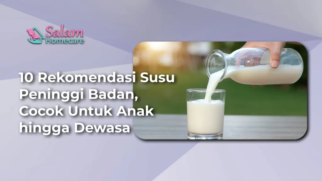 10 Rekomendasi Susu Peninggi Badan, Cocok Untuk Anak hingga Dewasa