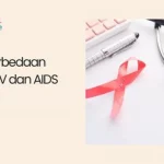 HIV dan AIDS: Penjelasan, Perbedaan, dan Cara Pencegahan