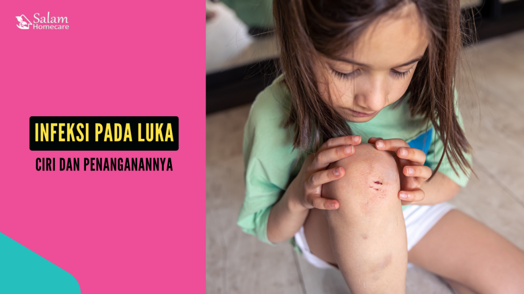 Infeksi pada Luka: Ciri dan Penanganannya