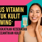Infus Vitamin untuk Kulit Glowing: Meningkatkan Kesehatan dan Kecantikan Kulit