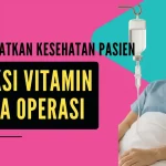 Injeksi Vitamin untuk Pemulihan Pasca Operasi: Meningkatkan Kesehatan Pasien