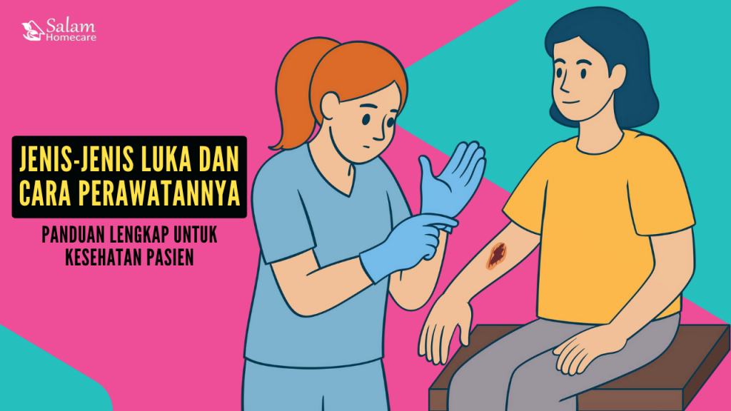 Jenis-Jenis Luka dan Cara Perawatannya: Panduan Lengkap untuk Kesehatan Pasien