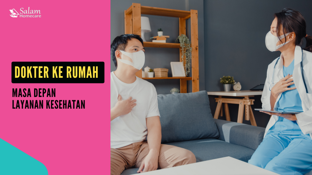 Masa Depan Layanan Kesehatan: Dokter ke Rumah