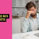 Kesehatan Mata di Era Digital: Tips Lindungi Mata