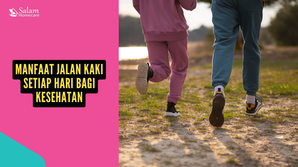 Manfaat Jalan Kaki Setiap Hari bagi Kesehatan