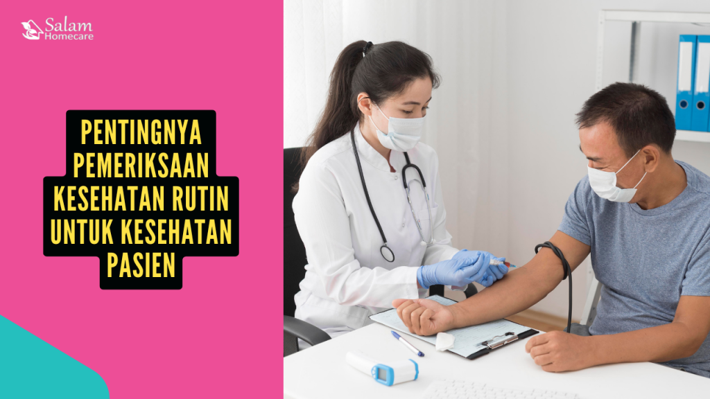 Pentingnya Pemeriksaan Kesehatan Rutin untuk Kesehatan Pasien