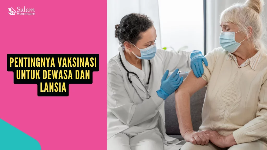 Pentingnya Vaksinasi untuk Dewasa dan Lansia