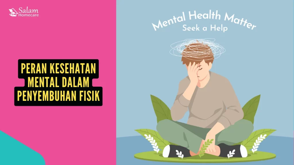 Peran Kesehatan Mental dalam Penyembuhan Fisik