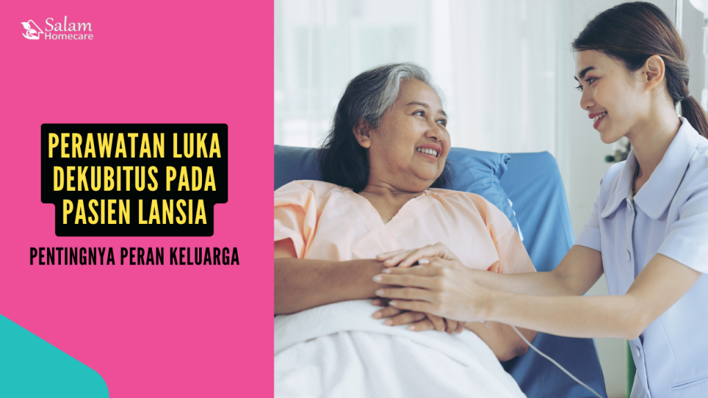Perawatan Luka Dekubitus pada Pasien Lansia: Pentingnya Peran Keluarga