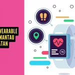 Teknologi Wearable untuk Memantau Kesehatan: Meningkatkan Kualitas Hidup dengan Gaya