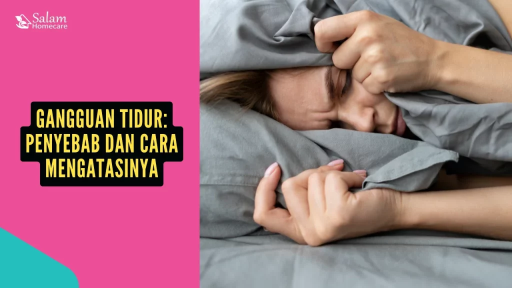 Gangguan Tidur: Penyebab dan Cara Mengatasinya