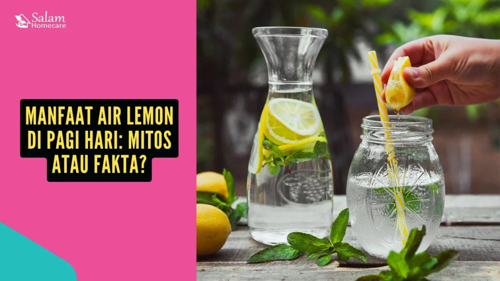 Manfaat Air Lemon di Pagi Hari: Mitos atau Fakta?
