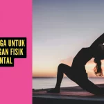 Manfaat Yoga untuk Keseimbangan Fisik dan Mental