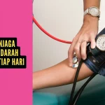Tips Menjaga Tekanan Darah Normal Setiap Hari