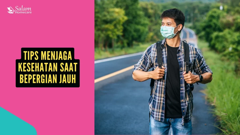 Tips Menjaga Kesehatan Saat Bepergian Jauh