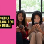 Cara Mengelola Kecanduan Gawai demi Kesehatan Mental