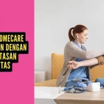 Manfaat Homecare untuk Pasien dengan Keterbatasan Mobilitas