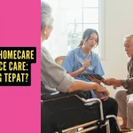 Perbedaan Homecare dan Hospice Care: Mana yang Tepat?