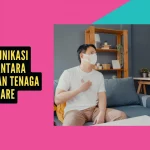 Tips Komunikasi Efektif antara Keluarga dan Tenaga Homecare